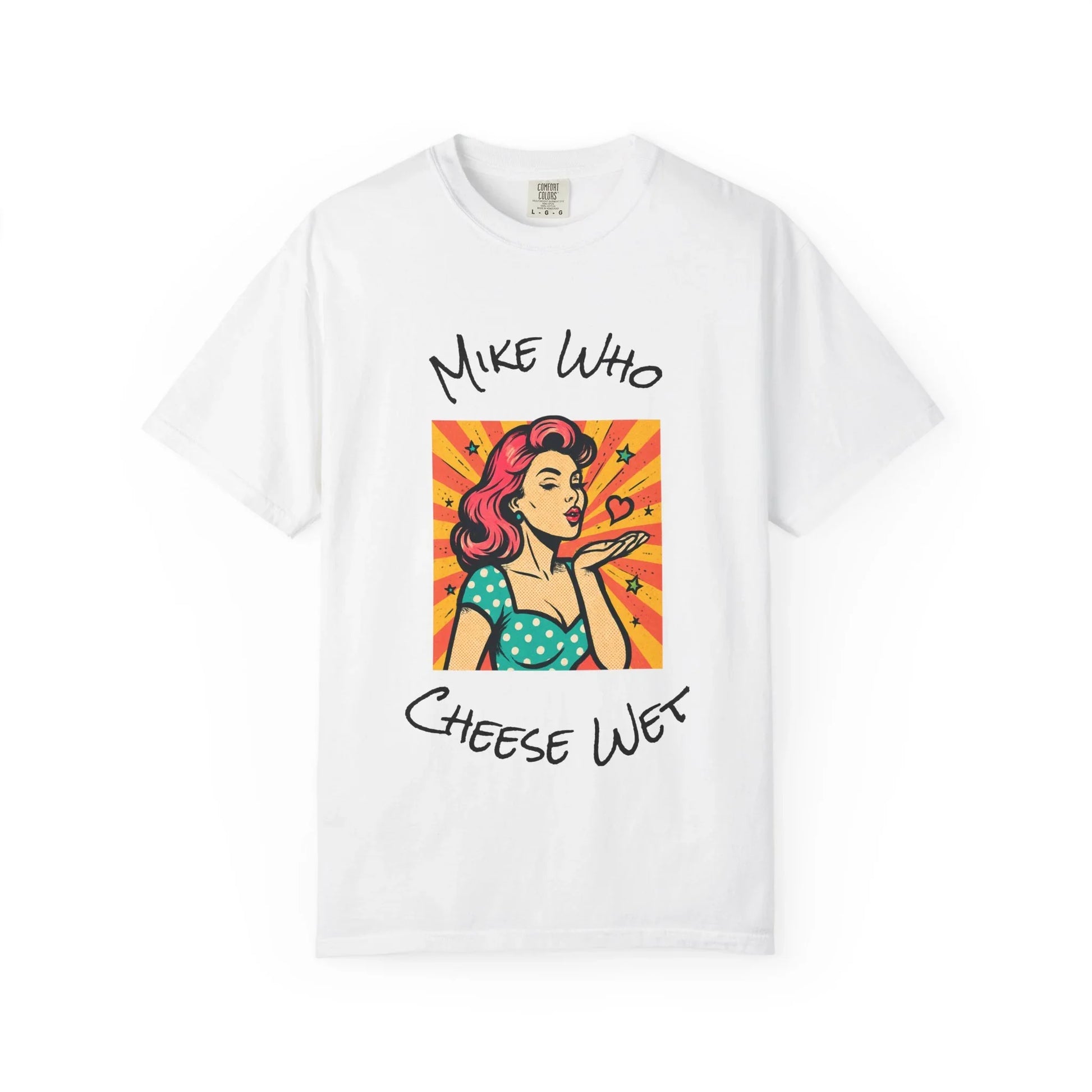 Mike Who Cheese Wet T-Shirt - MollitaMade