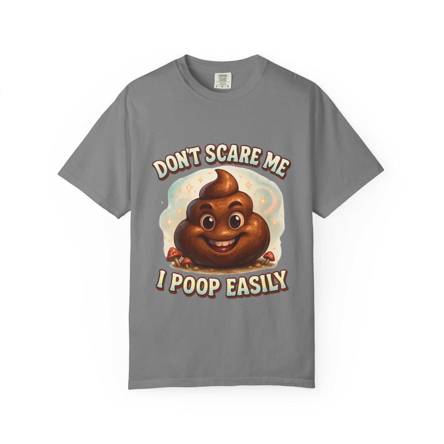 Don’t Scare Me I Poop Easily T-Shirt - MollitaMade
