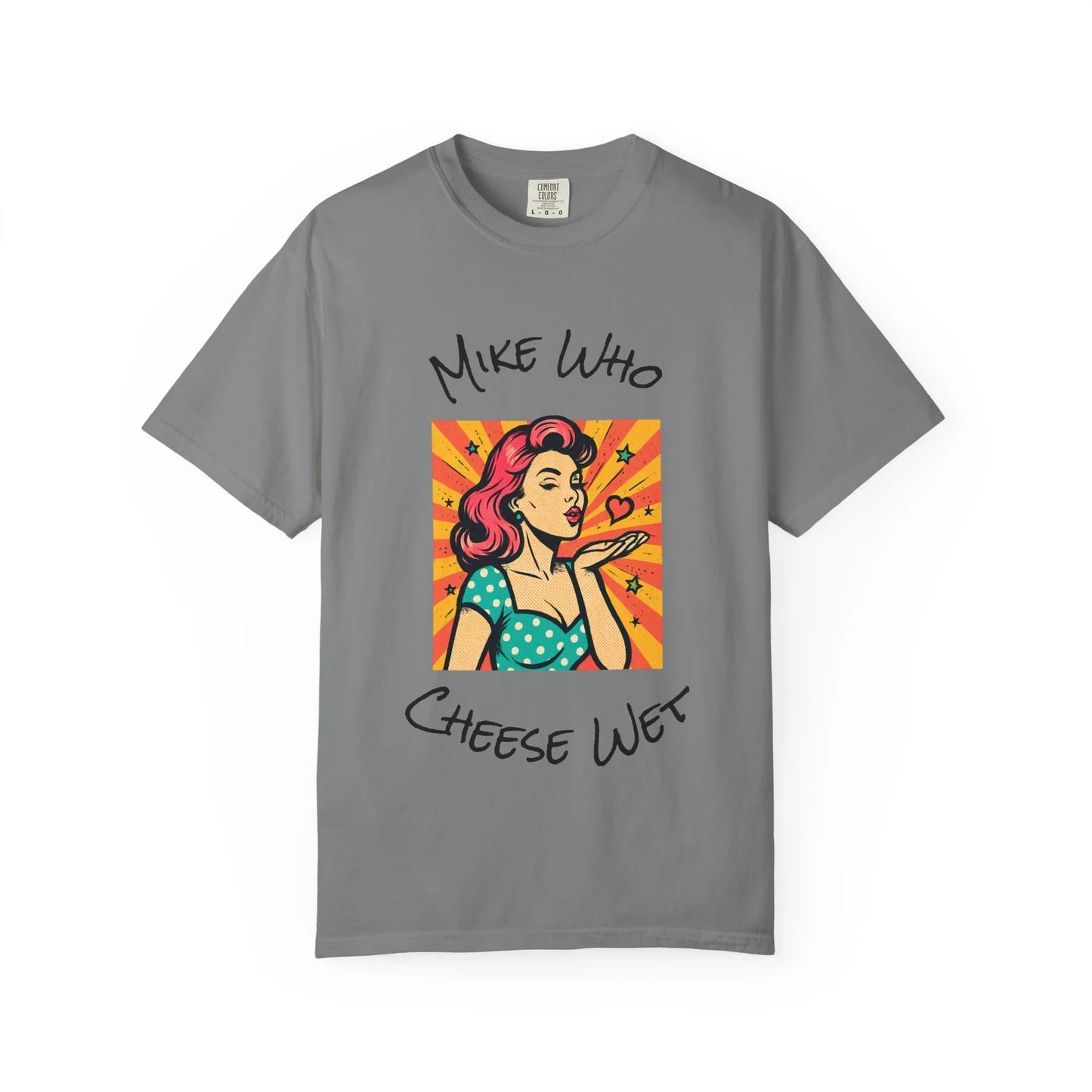 Mike Who Cheese Wet T-Shirt - MollitaMade