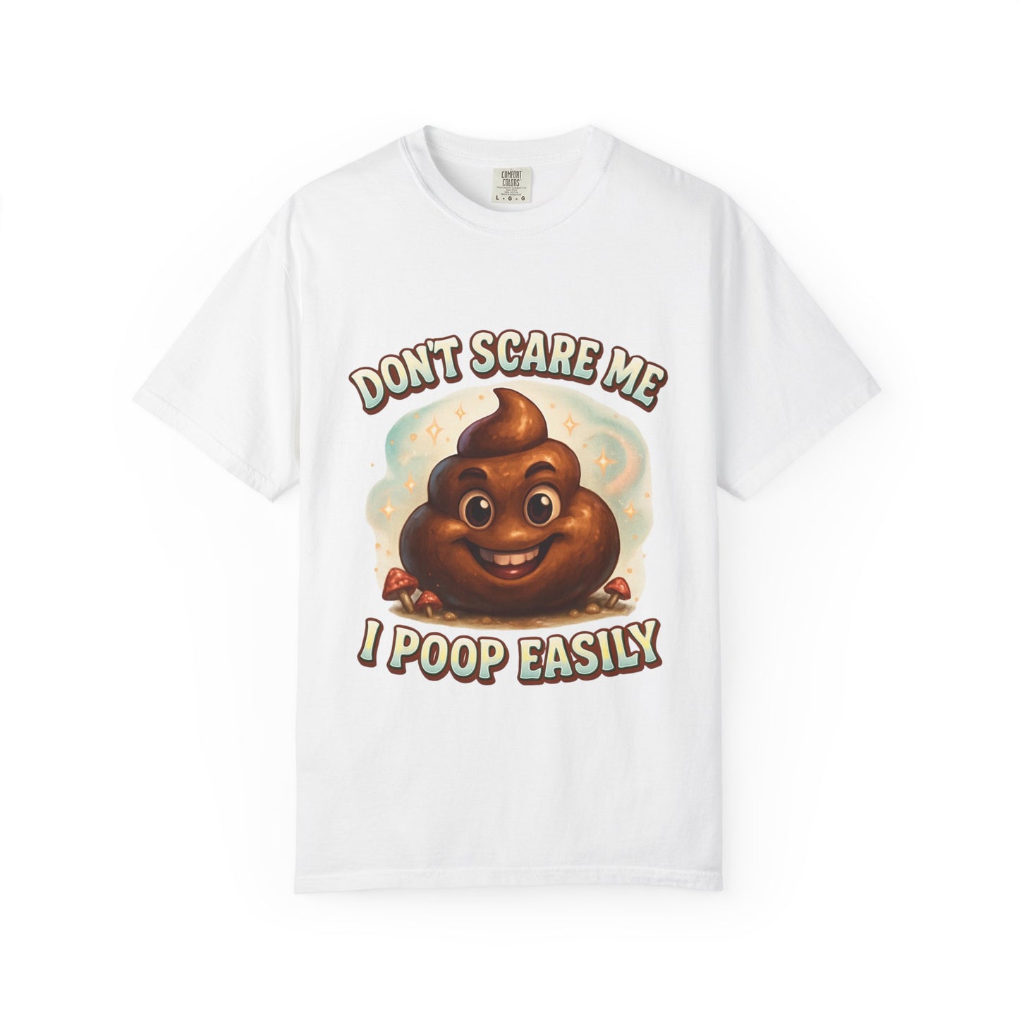 Don’t Scare Me I Poop Easily T-Shirt - MollitaMade