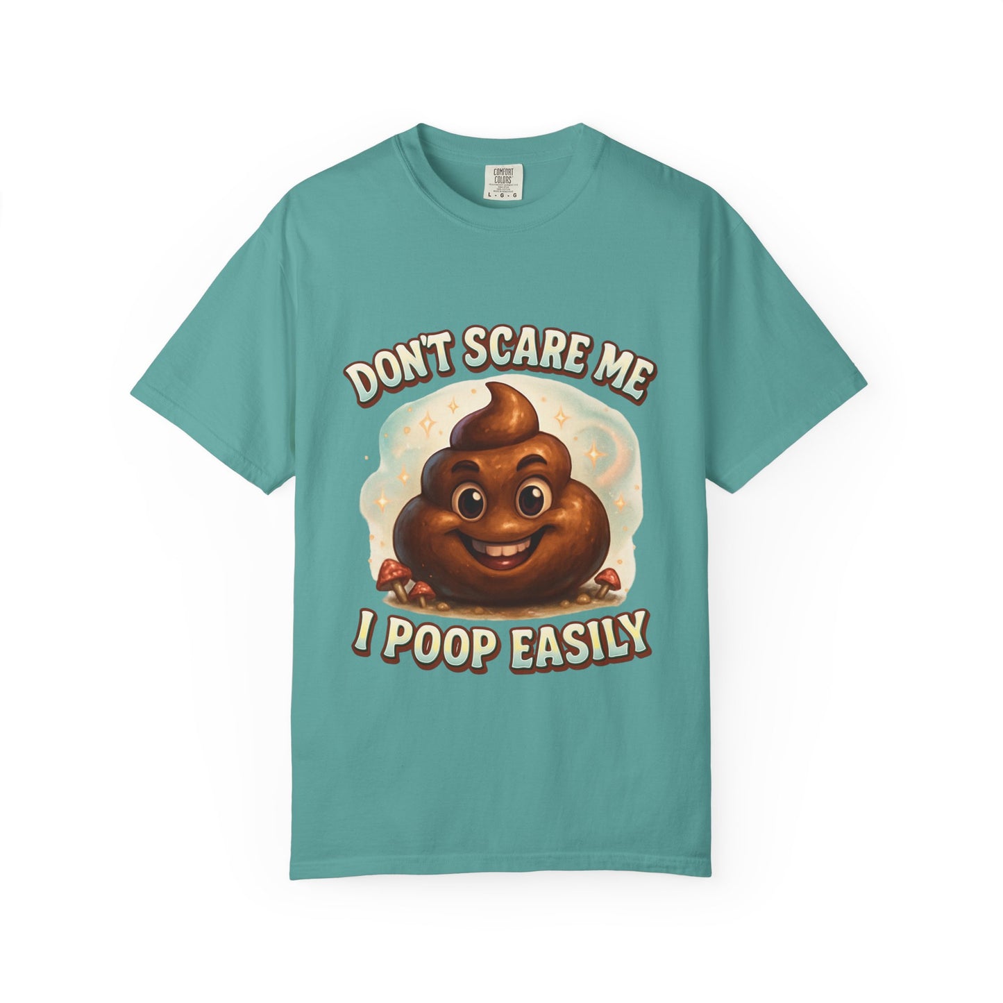 Don’t Scare Me I Poop Easily T-Shirt - MollitaMade