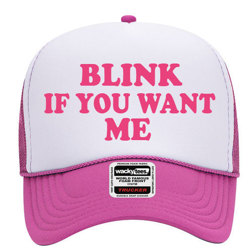 Blink If You Want Me Adult Humor Funny Foam Trucker Snap Back Hat