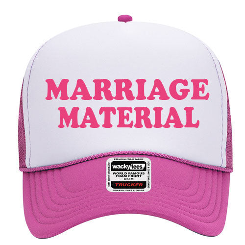 Marriage Material Adult Humor Funny Foam Trucker Snap Back Hat