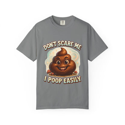 Don’t Scare Me I Poop Easily T-Shirt - MollitaMade