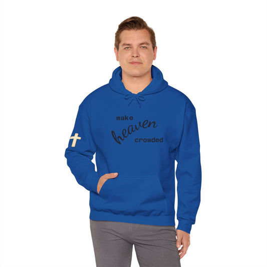 Make Heaven Crowded Hoodie