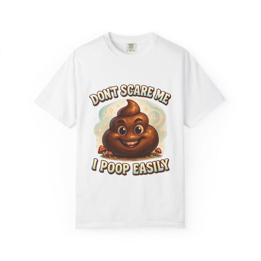 Don’t Scare Me I Poop Easily T-Shirt - MollitaMade