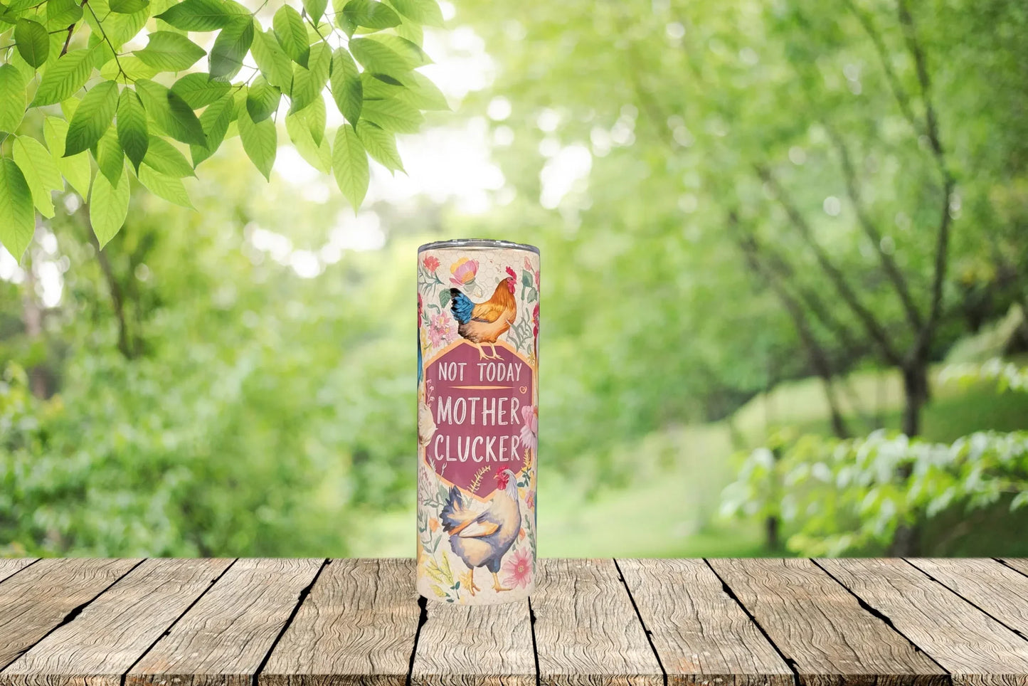 Funny Chicken "Not Today Mother Clucker" Tumbler