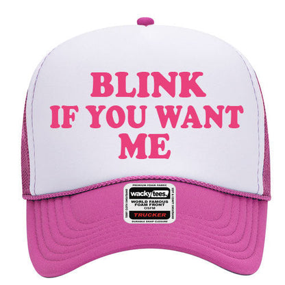 Blink If You Want Me Adult Humor Funny Foam Trucker Snap Back Hat
