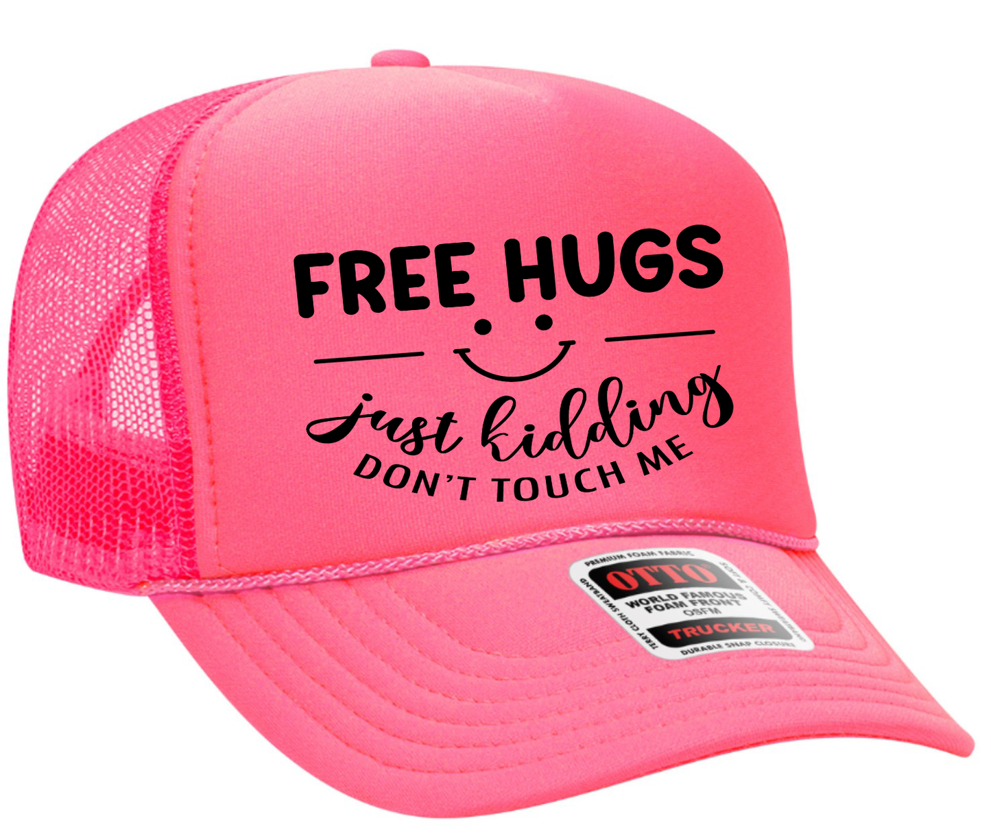 Free Hugs Just Kidding Don't Touch Me Adult Otto Foam Trucker Hat