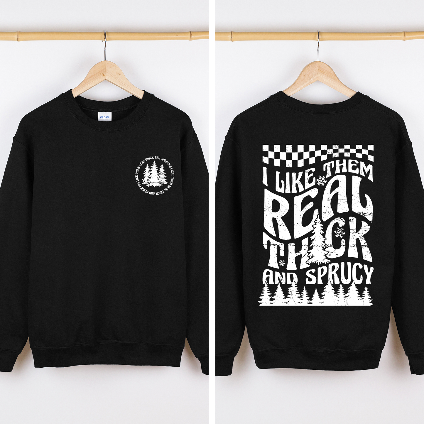 I Like Them Real Thick and Sprucy, Front and Back, Funny, Christmas, Movie, Retro Sweatshirt