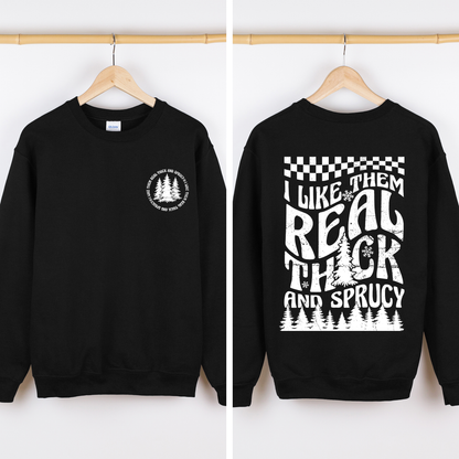 I Like Them Real Thick and Sprucy, Front and Back, Funny, Christmas, Movie, Retro Sweatshirt