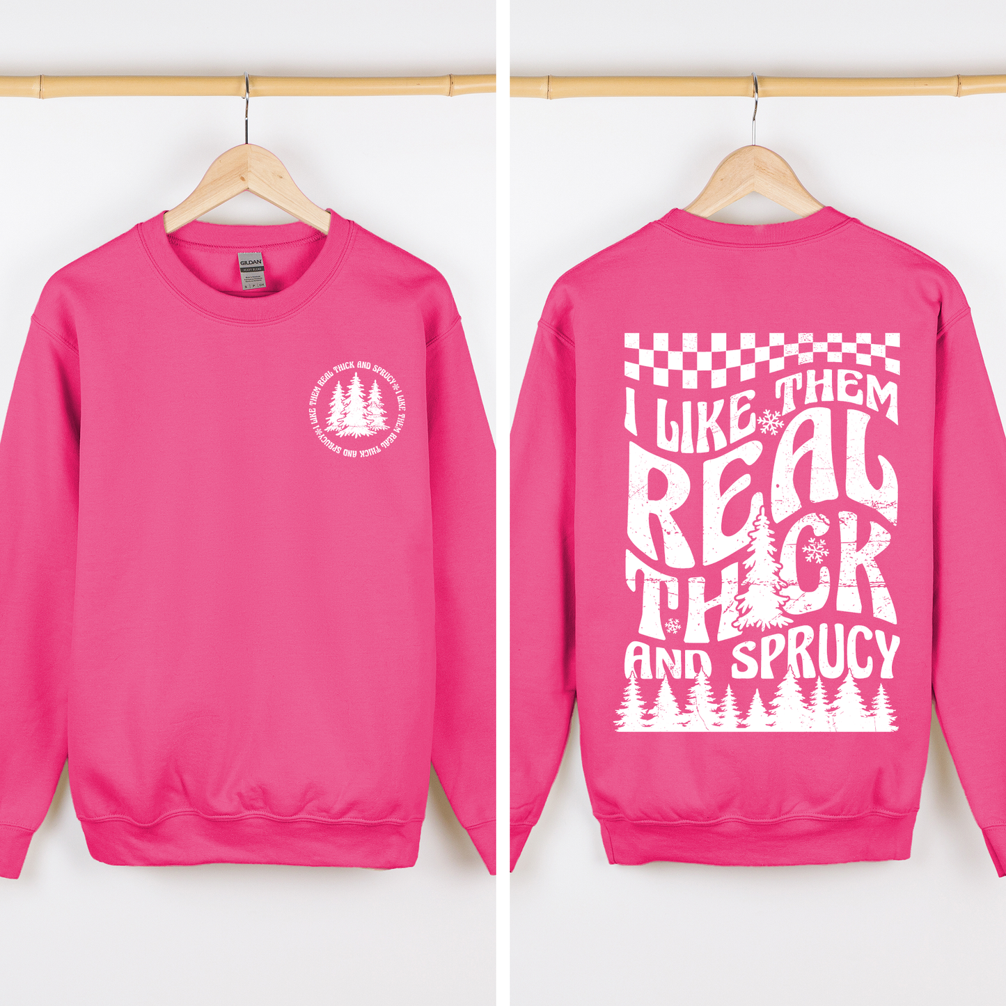 I Like Them Real Thick and Sprucy, Front and Back, Funny, Christmas, Movie, Retro Sweatshirt