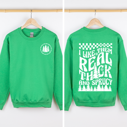 I Like Them Real Thick and Sprucy, Front and Back, Funny, Christmas, Movie, Retro Sweatshirt