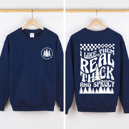 I Like Them Real Thick and Sprucy, Front and Back, Funny, Christmas, Movie, Retro Sweatshirt