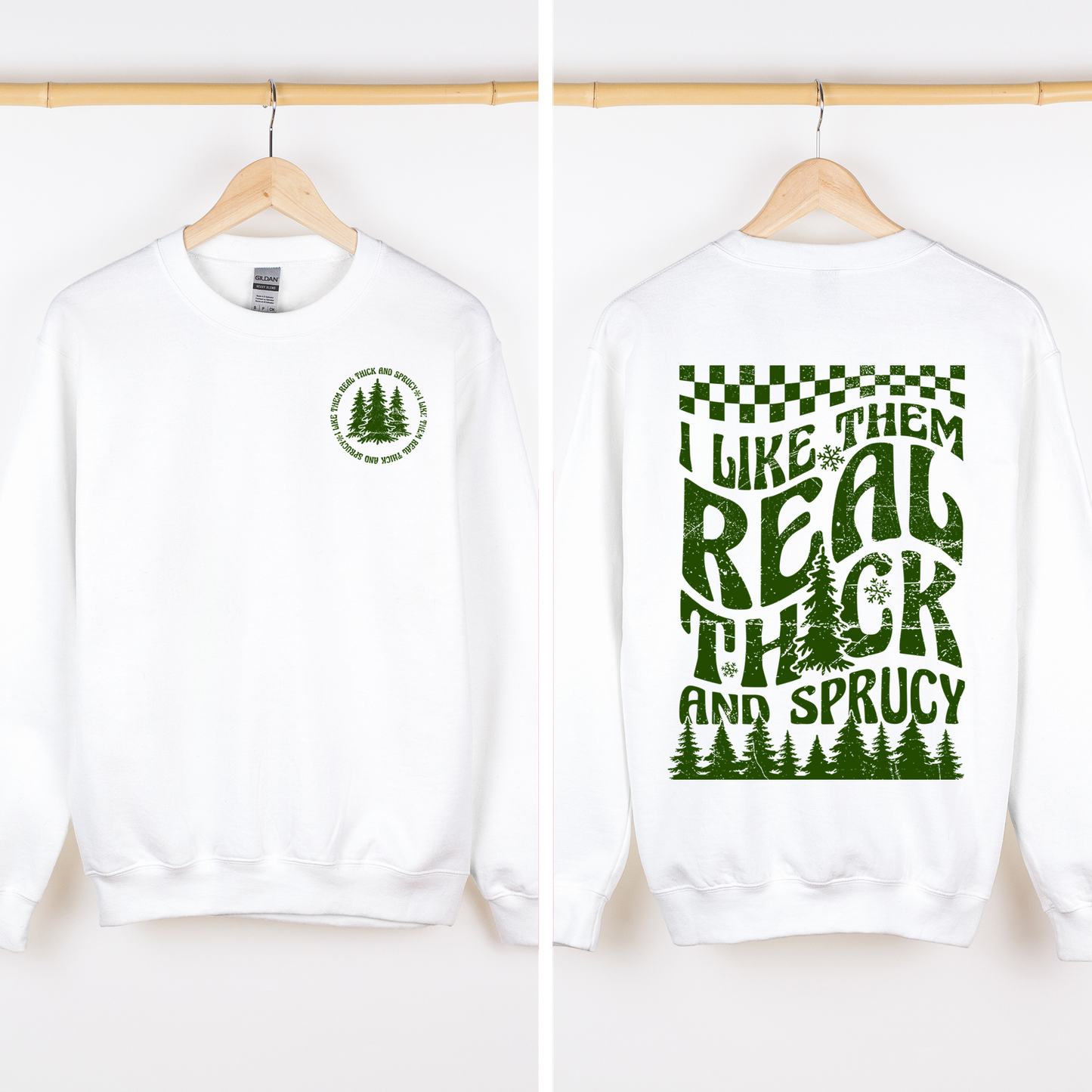 I Like Them Real Thick and Sprucy, Front and Back, Funny, Christmas, Movie, Retro Sweatshirt