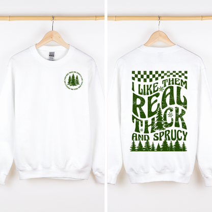 I Like Them Real Thick and Sprucy, Front and Back, Funny, Christmas, Movie, Retro Sweatshirt