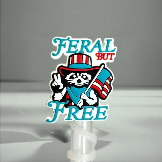 Feral But Free Straw Topper