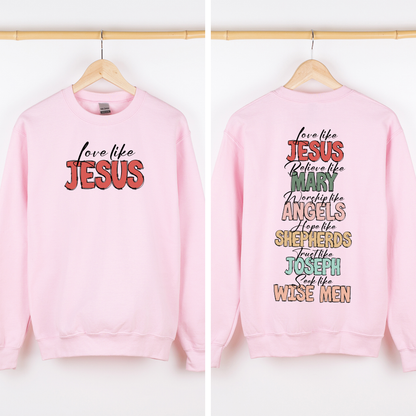 Love Like Jesus, Christmas, Christian, Faith, Gospel , Front and Back Sweatshirt