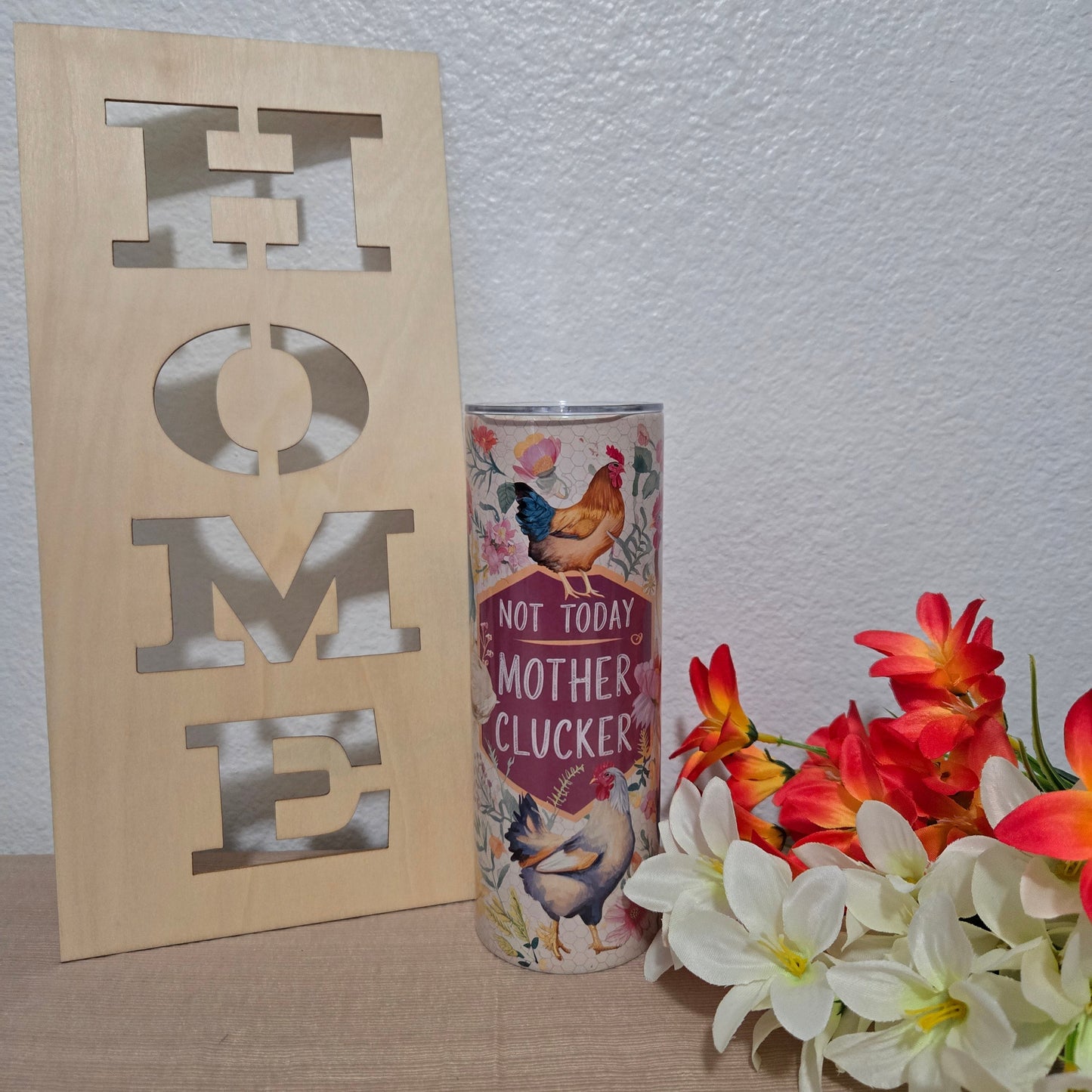 Funny Chicken "Not Today Mother Clucker" Tumbler