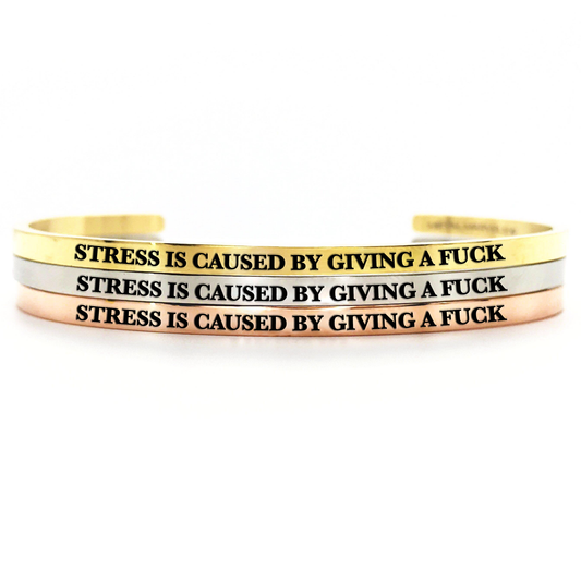 Stress is Caused by Giving a Fuck Bangle