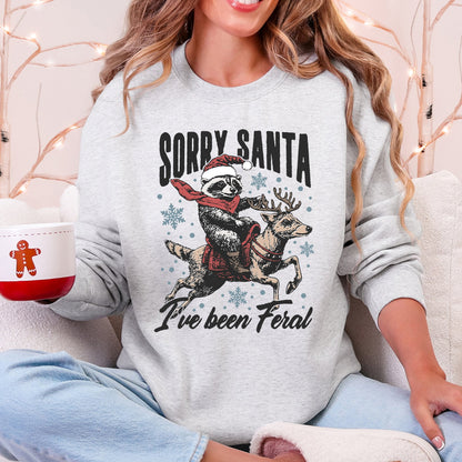 Sorry Santa, I've Been Feral, Christmas Raccoon, Funny Sweatshirt
