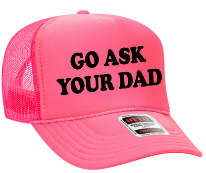 Go Ask Your Dad Adult Otto Foam Trucker Hat
